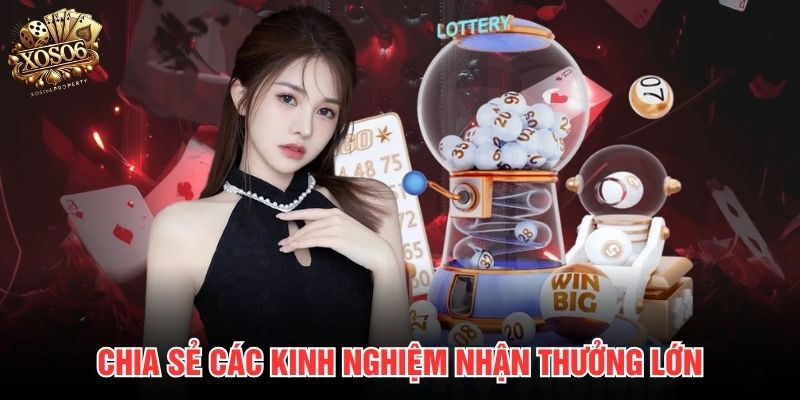 Chia sẻ các kinh nghiệm nhận thưởng lớn