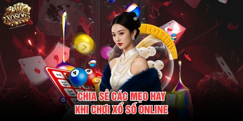 Chia sẻ các mẹo hay khi chơi xổ số online