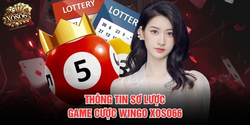 Thông tin sơ lược game cược Wingo Xoso66